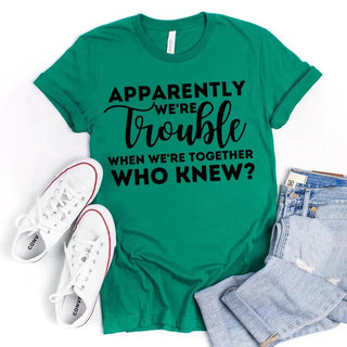 Apparently We're Trouble When We're Together Bachelorette Party T-Shirts - A Roese Boutique
