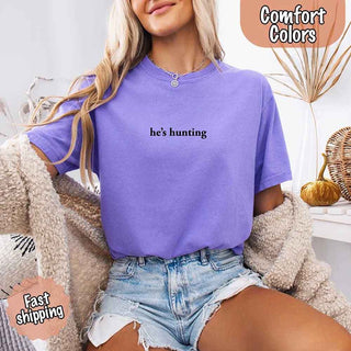 Comfort Colors "He’s Hunting" T-shirt - A Roese Boutique