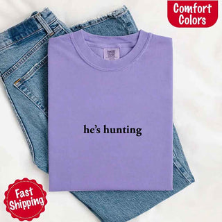 Comfort Colors "He’s Hunting" T-shirt - A Roese Boutique