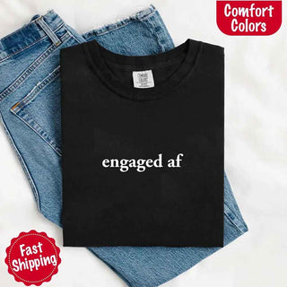 Engaged AF Comfort Colors T-Shirt, Funny Fiancé Gift Tee - A Roese Boutique