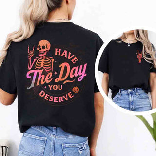 Have The Day You Deserve Shirt – Funny Motivational Quote Tee for Women - A Roese Boutique