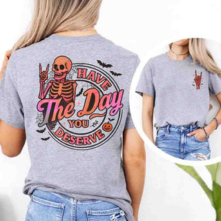 Have The Day You Deserve Shirt – Funny Motivational Quote Tee for Women - A Roese Boutique