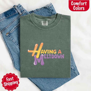 Having A Meltdown Comfort Colors T-Shirt - A Roese Boutique