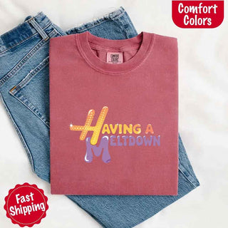 Having A Meltdown Comfort Colors T-Shirt - A Roese Boutique