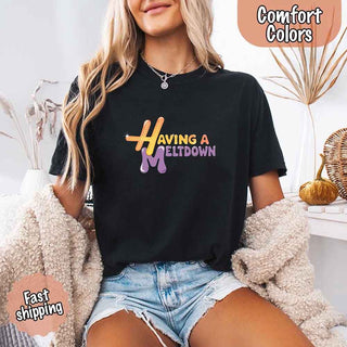 Having A Meltdown Comfort Colors T-Shirt - A Roese Boutique