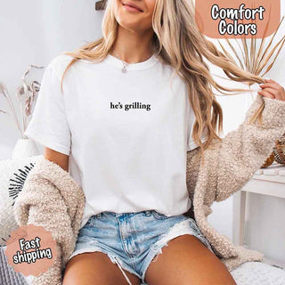 He’s Grilling – Funny Summer BBQ Comfort Color Shirt for Women - A Roese Boutique