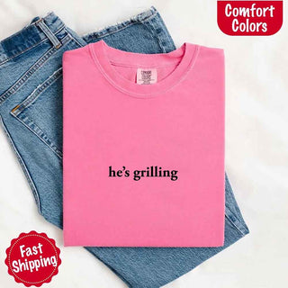 He’s Grilling – Funny Summer BBQ Comfort Color Shirt for Women - A Roese Boutique
