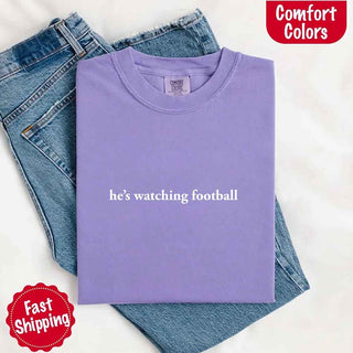 He’s Watching Football Tee - Comfort Colors Funny Shirt for Her - A Roese Boutique