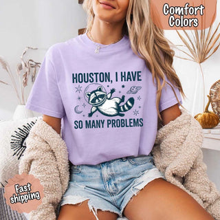 Houston I Have So Many Problems Raccoon Comfort Colors T-Shirts - A Roese Boutique