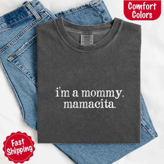 I’m A Mommy Tee – Mamacita Comfort Colors Shirt for Women - A Roese Boutique