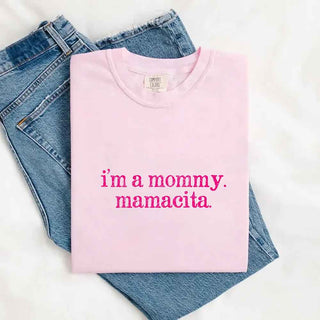 I’m A Mommy Tee – Mamacita Comfort Colors Shirt for Women - A Roese Boutique