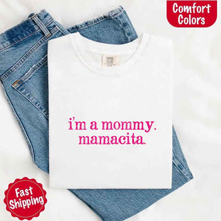 I’m A Mommy Tee – Mamacita Comfort Colors Shirt for Women - A Roese Boutique