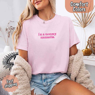 I’m A Mommy Tee – Mamacita Comfort Colors Shirt for Women - A Roese Boutique