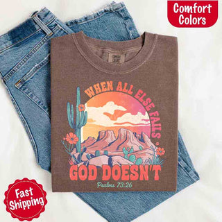 When All Else Fails God Doesn't Comfort Colors Psalm 73:26 T-shirt - A Roese Boutique