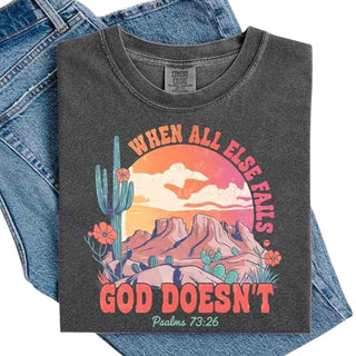 When All Else Fails God Doesn't Comfort Colors Psalm 73:26 T-shirt - A Roese Boutique
