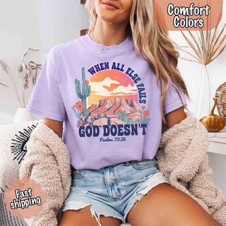 When All Else Fails God Doesn't Comfort Colors Psalm 73:26 T-shirt - A Roese Boutique