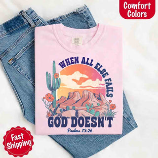 When All Else Fails God Doesn't Comfort Colors Psalm 73:26 T-shirt - A Roese Boutique