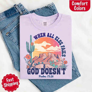 When All Else Fails God Doesn't Comfort Colors Psalm 73:26 T-shirt - A Roese Boutique
