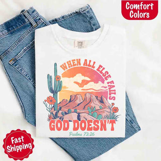 When All Else Fails God Doesn't Comfort Colors Psalm 73:26 T-shirt - A Roese Boutique