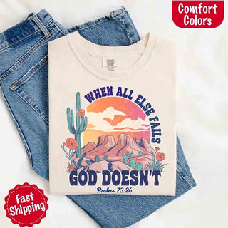 When All Else Fails God Doesn't Comfort Colors Psalm 73:26 T-shirt - A Roese Boutique
